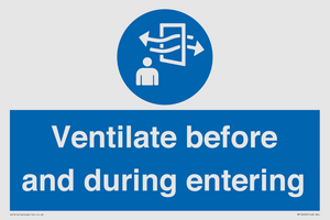 Ventilate before and during entering